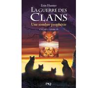 La guerre des clans - Cycle I - Tome 6 Une sombre prophétie Cycle I, Livre VI - Erin Hunter - Pocket Jeunesse - relié - Roman junior dès 9 ans
