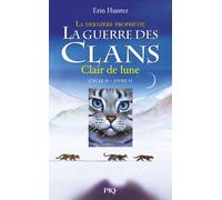 La guerre des Clans - cycle II La dernière prophétie - tome 2 Clair de lune (02)