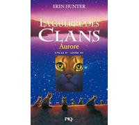 La Guerre Des Clans : La Dernière Prophétie (Cycle Ii) Tome 3 - Aurore