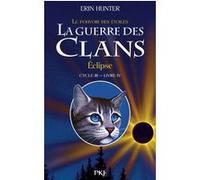 La guerre des clans - Cycle III : Le pouvoir des étoiles - Tome 4 Eclipse Erin Hunter (Auteur), Aude Carlier (Traduction)