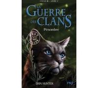 La guerre des Clans, cycle III - tome 05 : Pénombre (5)