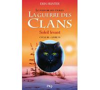 La guerre des Clans - cycle III Le pouvoir des étoiles - tome 6 Soleil levant (6)