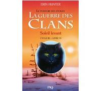 La guerre des Clans - cycle III Le pouvoir des étoiles - tome 6 Soleil levant (6)