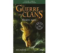 La guerre des Clans, cycle III - tome 02 : Rivière noire (2)