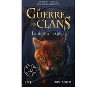 La guerre des clans - Cycle IV : Les signes du destin - Tome 6 Le dernier espoir -poche- - Erin Hunter - Pocket Jeunesse - Poche - Roman junior