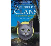 La guerre des Clans, cycle IV - tome 01 : La quatrième apprentie (1)