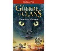La guerre des clans - Cycle V : L'aube des clans - Tome 5 Une forêt divisée Erin Hunter (Auteur), Aude Carlier (Traduction)