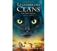 La guerre des Clans, cycle V - tome 05 : Une forêt divisée (5)