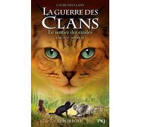 La Guerre Des Clans : L'aube Des Clans (Cycle V) Tome 6 - Le Sentier Des Étoiles