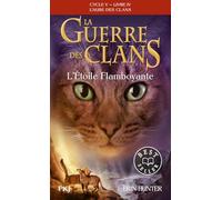 La guerre des Clans, cycle V - tome 4 : L'étoile Flamboyante (4)