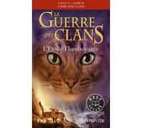 La guerre des Clans cycle V - tome 4 L'Etoile Flamboyante Erin Hunter (Auteur), Aude Carlier (Traduction)