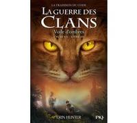 La guerre des clans - Cycle VII : La Trahison du code - Tome 3 Voile d'ombres Erin Hunter (Auteur), Aude Carlier (Traduction)