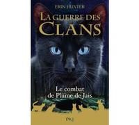 La guerre des clans - Hors-série 12 Le combat de Plume de Jais Erin Hunter (Auteur), Aude Carlier (Traduction)