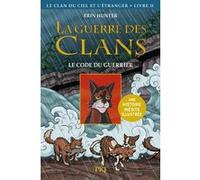 La guerre des Clans illustrée - Cycle IV Le clan du Ciel et l'étranger - tome 2 Le code du guerrier Erin Hunter (Auteur), Aude Carlier (Traduction)