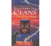 La Guerre Des Clans : La Dernière Prophétie (Cycle Ii) - Tome 6 - Coucher De Soleil