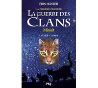 La guerre des clans : La dernière prophétie, Tome 1 : Minuit