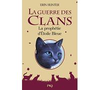 La Guerre Des Clans (Hors-Série) - La Prophétie D'etoile Bleue