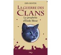 La Guerre Des Clans (Hors-Série) - La Prophétie D'etoile Bleue
