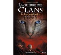 La Guerre Des Clans : La Trahison Du Code (Cycle Vii) - Tome 5 - Le Lieu Sans Étoiles