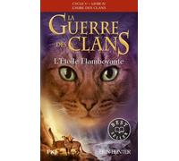 La Guerre Des Clans : L'aube Des Clans (Cycle V) - Tome 4 - L'etoile Flamboyante