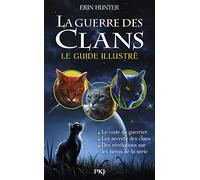 La guerre des Clans : le guide illustré