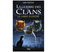 La Guerre Des Clans - Le Guide Illustré