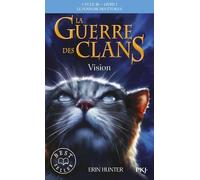 La Guerre Des Clans : Le Pouvoir Des Étoiles (Cycle Iii) - Tome 1 - Vision
