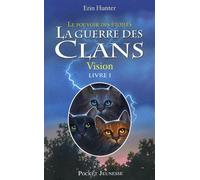 La guerre des Clans cycle III Le pouvoir des étoiles - tome 1 Vision Erin Hunter (Auteur), Aude Carlier (Traduction)