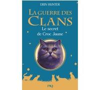 La guerre des Clans - Le secret de Croc Jaune - Hors-série
