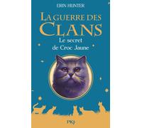 La guerre des Clans - Le secret de Croc Jaune - Hors-série Hors Série - Erin Hunter - Pocket Jeunesse - broché - Roman adolescent dès 13 ans