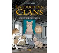 La Guerre Des Clans : Les Aventures De Plume Grise Tome 2 - Le Refuge Du Guerrier