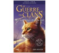 La Guerre Des Clans : Les Signes Du Destin (Cycle Iv) - Tome 3 - Des Murmures Dans La Nuit