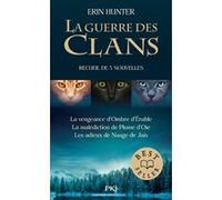 La Guerre Des Clans (Hors-Série) - La Vengeance D'ombre D'erable - La Malédiction De Plume D'oie - Les Adieux De Nuage De Jais