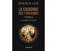 La Guerre des Clans Tome 8 - David B. Coe - Pygmalion - broché - Roman