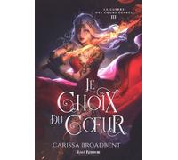La Guerre Des Coeurs Égarés - Tome 3 - Le Choix Du Coeur