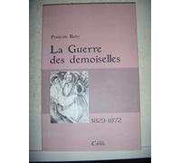 La guerre des demoiselles: 1829-1872