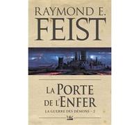 La Guerre des démons, T2 : La Porte de l'Enfer Raymond Elias Feist (Auteur), Isabelle Pernot (Traduction), Miguel Coimbra (Illustration)