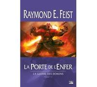 La Guerre des démons, T2 : La Porte de l'Enfer - Raymond Elias Feist - Bragelonne - broché - Roman