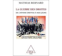 Mathias Bernard – La Guerre des droites : De l'affaire Dreyfus à nos jours – Broché