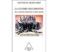 Mathias Bernard – La Guerre des droites : De l'affaire Dreyfus à nos jours – Broché