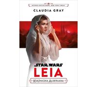 La Guerre des étoiles. Leia. Princesse d'Alderaan