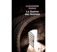 La guerre des femmes - Alexandre Dumas Père - Phebus - broché - Roman