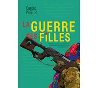 La guerre des filles: Librement inspiré du documentaire "Kurdistan, la guerre des filles" de Mylène Sauloy