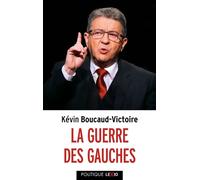 La guerre des gauches - Kévin BOUCAUD-VICTOIRE KEVIN - Cerf - broché - Essai