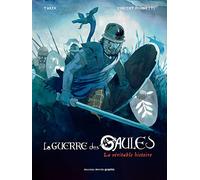 La guerre des Gaules: La véritable histoire