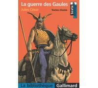 La guerre des Gaules Textes choisis - Jules César - Gallimard - Poche - Scolaire / Universitaire