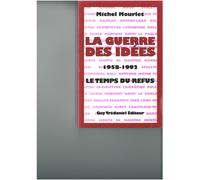 La Guerre Des Idées - 1958-1992