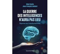 La guerre des intelligences n'aura pas lieu: Réponse au transhumanisme