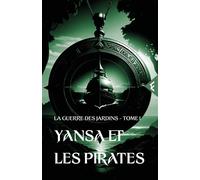 La guerre des Jardins - Tome 1 Yansa et les pirates - Rydn Solquill - Fantasmia - broché - Roman adolescent