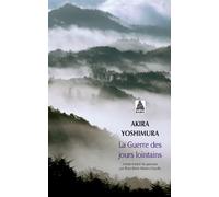 La Guerre des jours lointains - Akira Yoshimura - Actes sud - broché - Roman